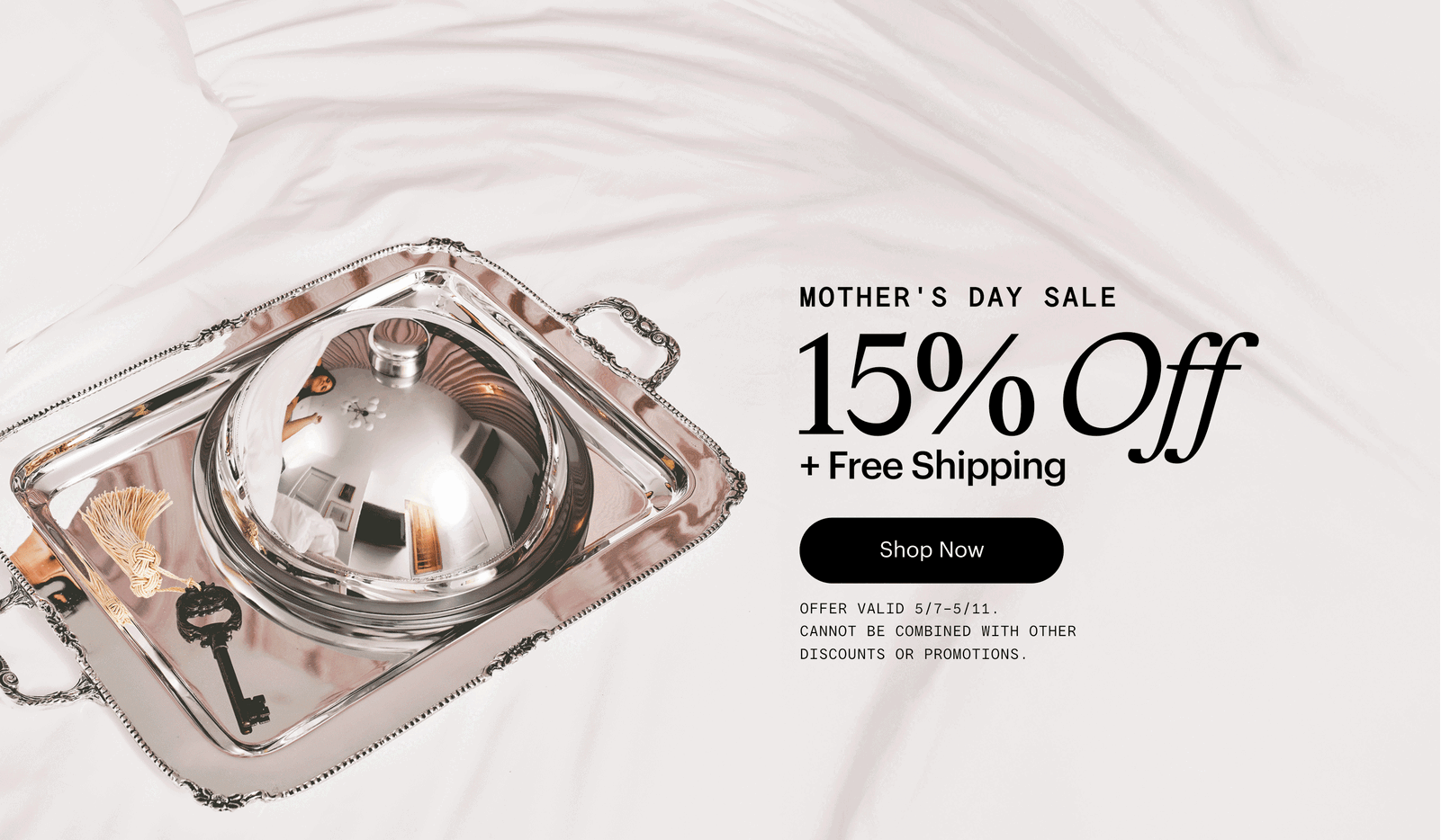 Mothers Day Sale. 15% Off + FREE Shipping