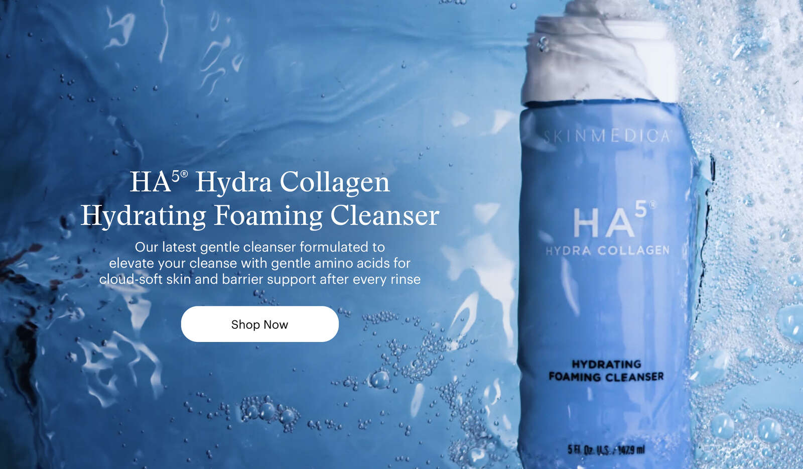 HA5 Hydra Collagen Hydrating Foaming Cleanser. Our latest gentle cleanser formulated to elevate your cleanse with gentle amino acids for cloud-soft skin and barrier support after every rinse.