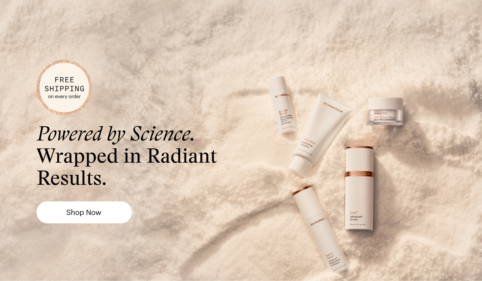 Powered by Science. Wrapped in Radiant Results.