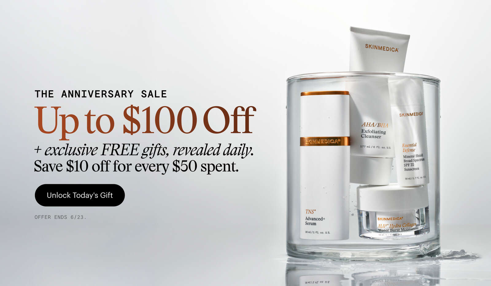 The Anniversary Sale. Up to $100 off + exclusive free gifts, revealed daily. Save $10 for every $50 spent.