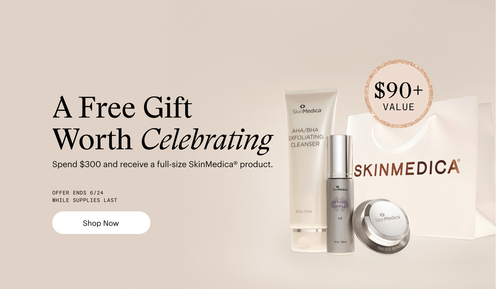 A Free Gift Worth Celebrating. Spend $300 and receive a full-size SkinMedica product.